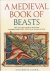 A Medieval Book of Beasts -...