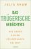 Julia Shaw - Das trügerische Gedächtnis - Wie unser Gehirn Erinnerungen fälscht