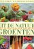 Hageman & De Lestrieux - UIT DE NATUUR - GROENTEN - Met verrukkelijke recepten.