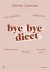 Bye bye dieet: intuïtief et...