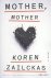 Koren Zailckas - Mother, Mother
