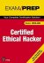 Michael C. Gregg - Certified Ethical Hacker Exam Prep