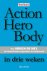 J. de Mey - Action Hero Body in drie weken