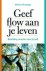 Geef flow aan je leven. Gel...