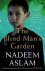 Nadeem (Author) Aslam - The Blind Man's Garden