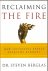 Berglas, Dr. Steven - Reclaiming the Fire / How Successful People Overcome Burnout