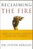 Reclaiming the Fire / How S...