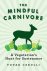 The Mindful Carnivore A Veg...
