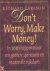 Don't worry, make money!