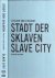 Stadt der Sklaven / Slave c...
