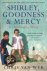 Shirley, Goodness & Mercy