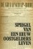 Spiegel van een eeuw Oostge...