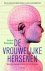 Louann Brizendine - De vrouwelijke hersenen - waarom vrouwen anders zijn dan mannen