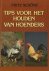 Tips voor het houden van ho...