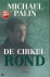 Palin, Michael - De cirkel rond