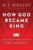 How God Became King