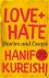 Hanif Kureishi - Love + Hate