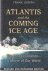 Atlantis and the Coming Ice...