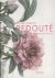 Pieter Baas & Terry van Druten & Pascale Heurtel & Alain Pougetoux - Pierre-Joseph Redoute