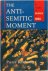 The Anti-semitic Moment A t...