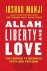 Allah, Liberty And Love
