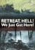 Retreat, Hell! We Just Got ...