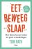 Tom Rath - Eet, beweeg, slaap