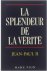 La splendeur de la vérité...