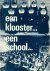  - Een klooster...een school...