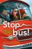 Stop die bus!