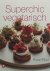 R. Elliot - Superchic vegetarisch