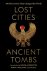 Lost Cities, Ancient Tombs ...