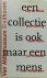 Een collectie is ook maar e...
