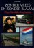 Zonder vrees en zonder blaa...