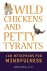 Wild Chickens and Petty Tyr...
