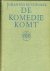De Komedie komt.