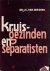 Does, Dr.J.C. van der - Kruisgezinden en separatisten