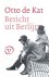Otto de Kat - Bericht uit Berlijn