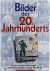 Bilder des 20. Jahrhunderts...