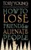 Young, Toby - How To Lose Friends And Alienate People