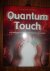 Quantum-Touch. Een doorbraak in het genezen met je handen