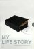 My life story A lifetime of...