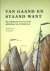 Van Gaand en Staand Want de...