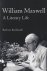 Burkhardt, Barbara A. - William Maxwell: A Literary Life