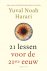 Yuval Noah Harari 218942 - 21 lessen voor de 21ste eeuw