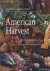 Sonnenschmidt, Frederic H. (editor) - American harvest: fifty premier chefs share their favorite recipes from America's regional cuisine