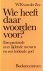 Wie heeft daar woorden voor?
