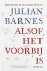 Julian Barnes - Alsof het voorbij is