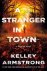 Kelley Armstrong - A Stranger in Town: A Rockton Novel