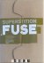 Fuse Issue 13 Superstition....